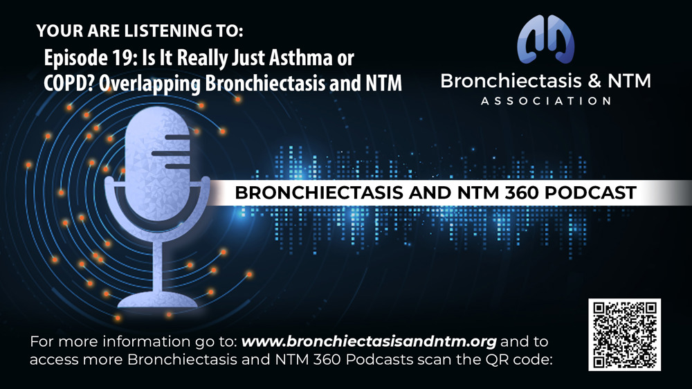 Episode 19 : Is It Really Just Asthma or COPD? Overlapping Bronchiectasis and NTM