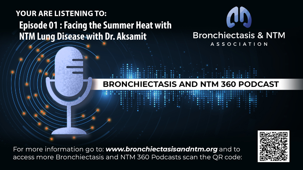 Episode 01 : Facing the Summer Heat with NTM Lung Disease with Dr. Aksamit