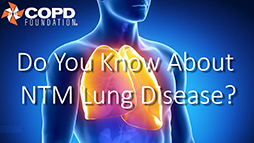 Do You Know About NTM Lung Disease (Part 1)